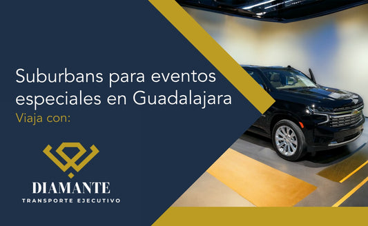 Suburbans para eventos especiales en Guadalajara